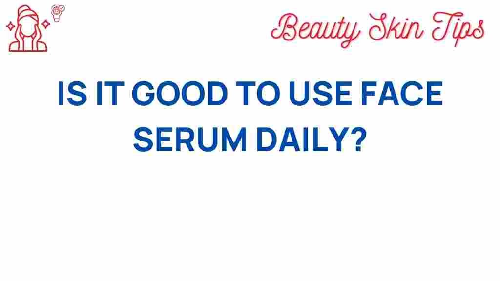 face-serum-daily-use