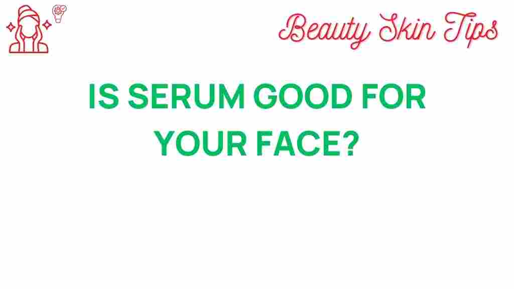 face-serum-good-for-your-skin