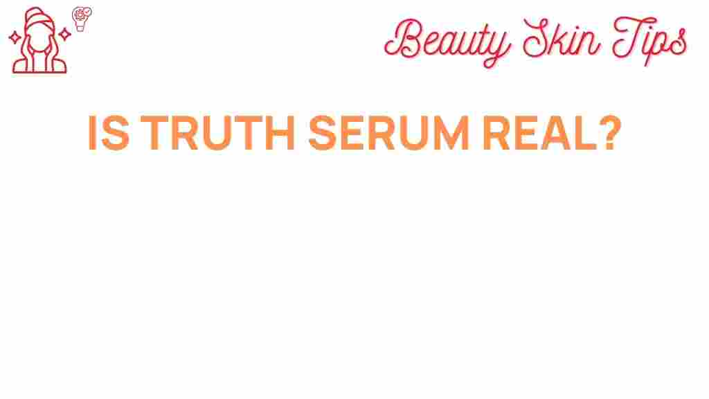 truth-serum-myth-or-miracle