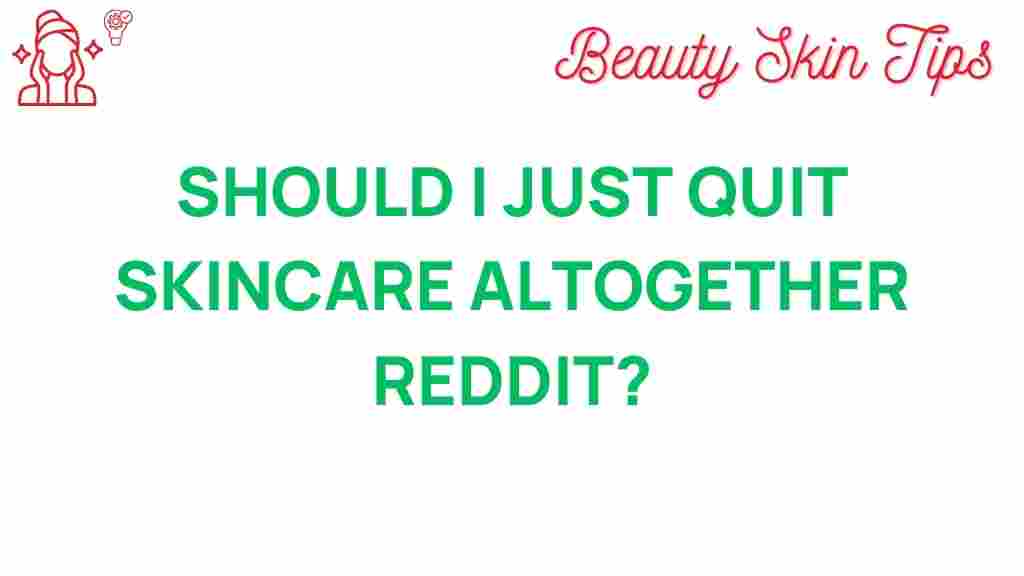 quitting-skincare-reddit