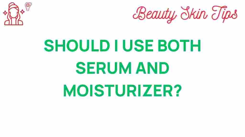 serum-and-moisturizer-dilemma