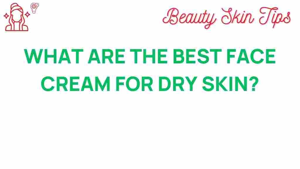 best-face-cream-dry-skin