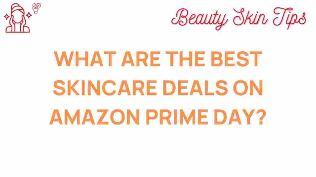 best-skincare-deals-amazon-prime-day