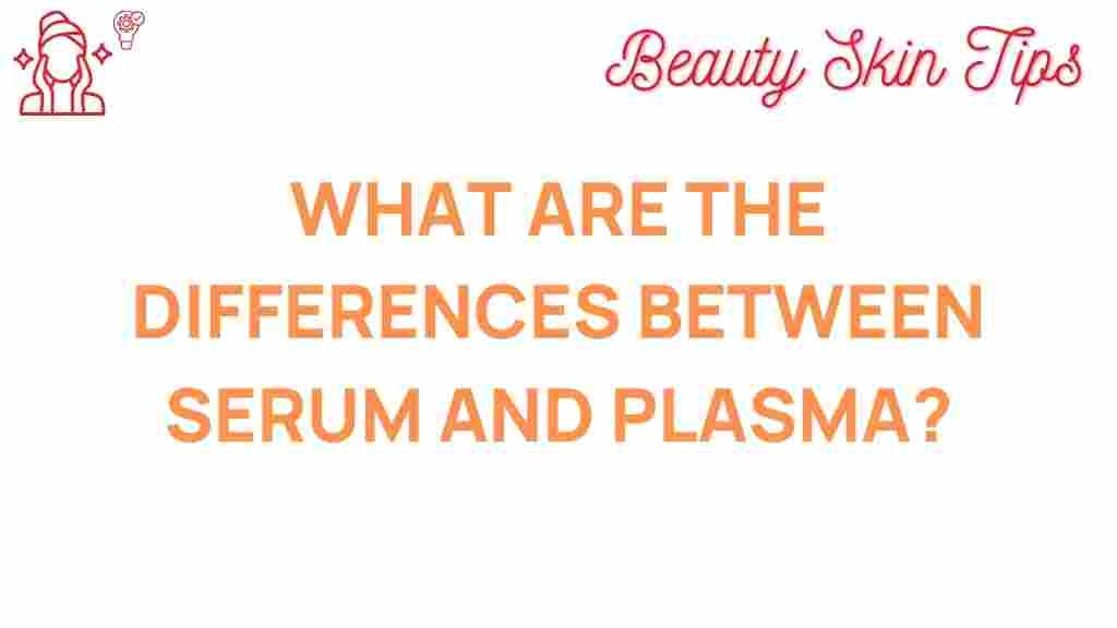 serum-vs-plasma-differences