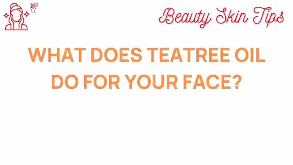 tea-tree-oil-face-benefits