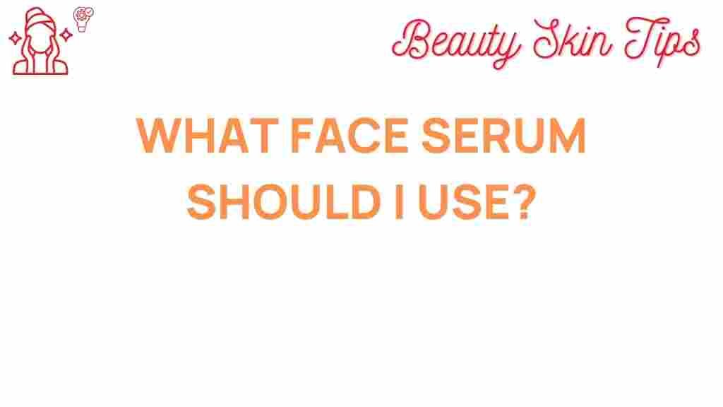 what-face-serum-should-you-use