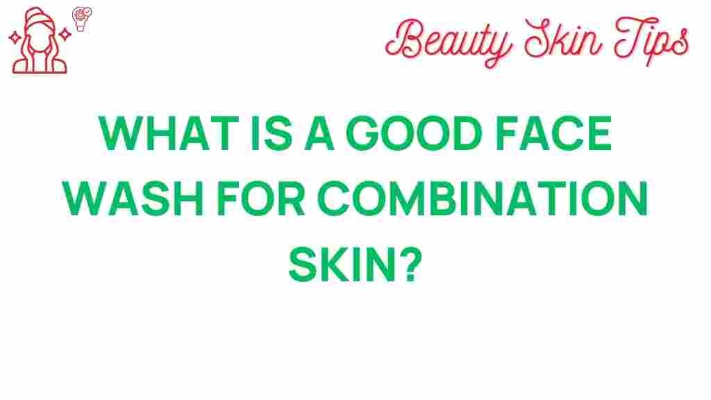 good-face-wash-combination-skin