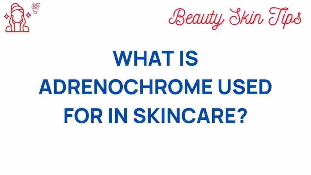 adrenochrome-skincare