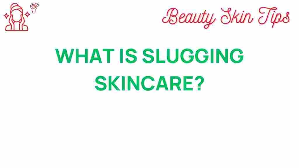 slugging-skincare-secrets