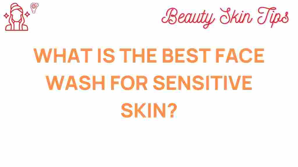 best-face-wash-sensitive-skin