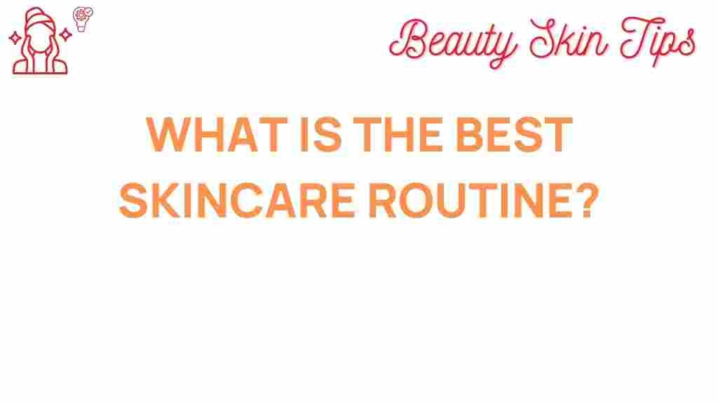 best-skincare-routine
