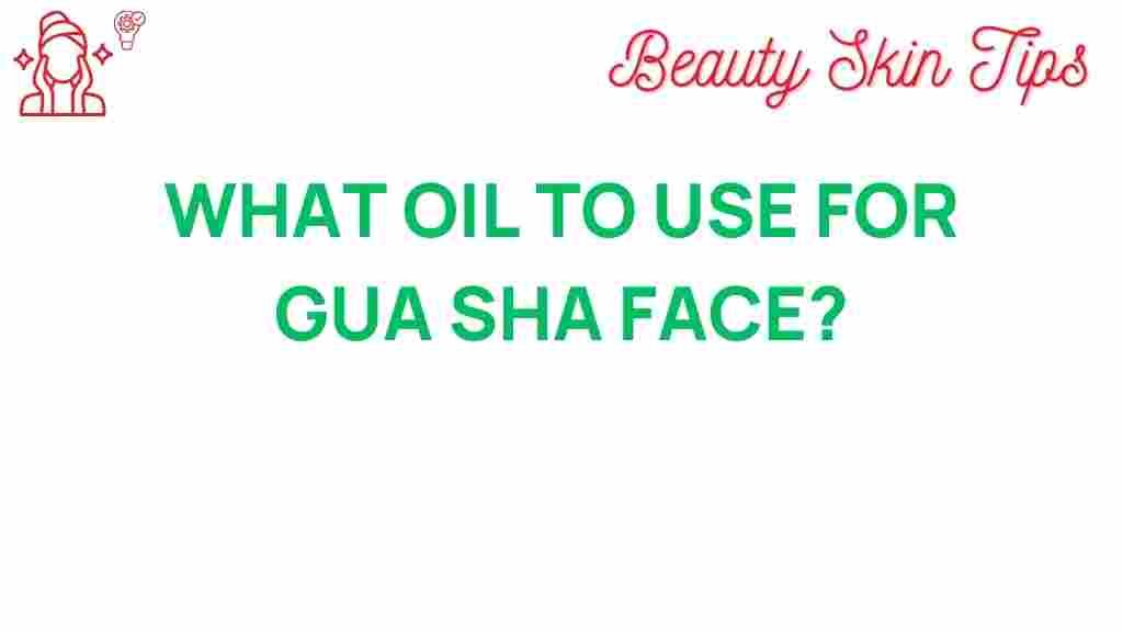 gua-sha-oil-for-facial-massage