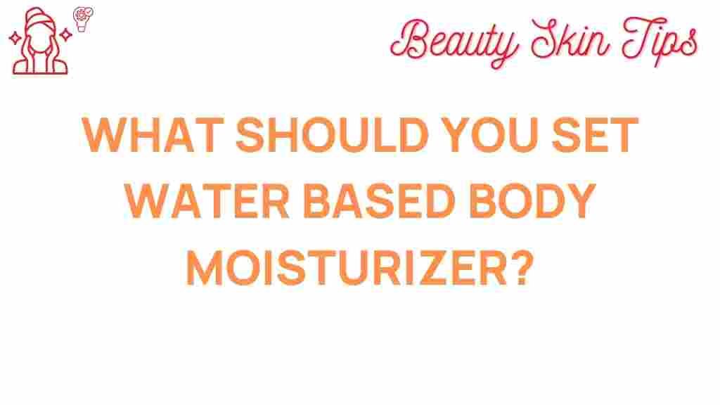 water-based-moisturizer-secrets