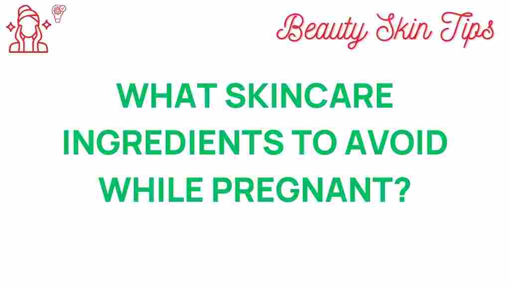 skincare-ingredients-to-avoid-pregnancy