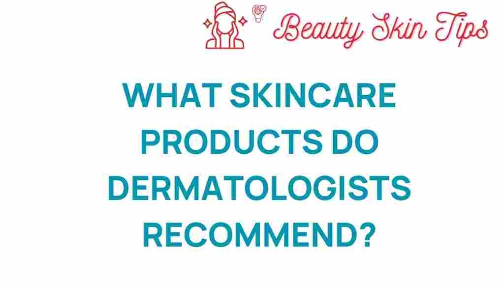 skincare-products-dermatologists-recommend