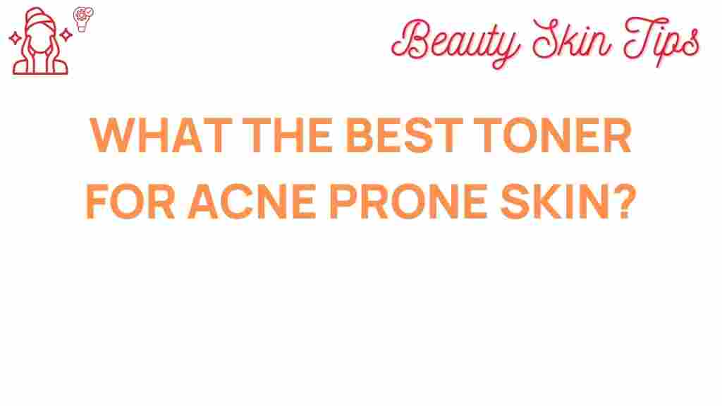 best-toner-acne-prone-skin