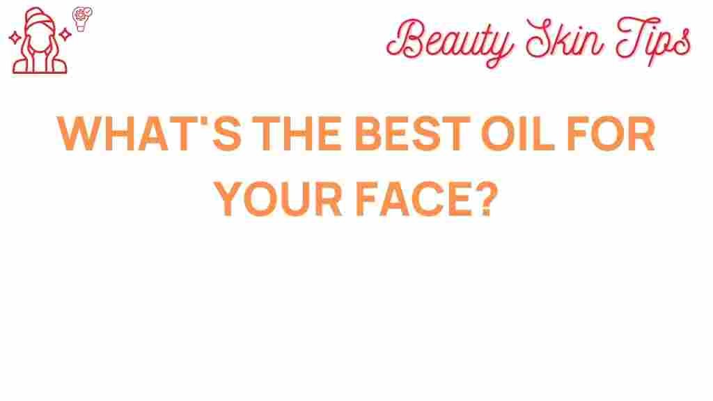 best-oil-for-your-face