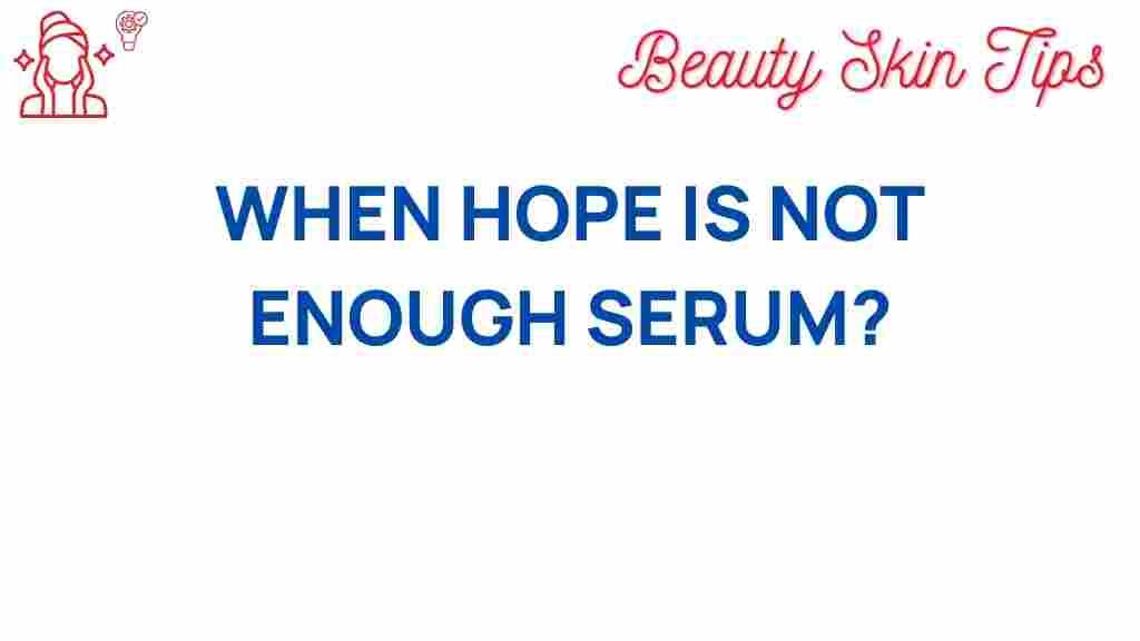 when-hope-falls-short-serum