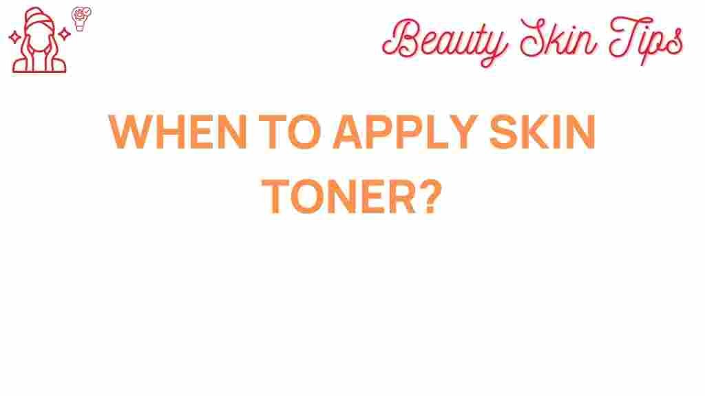 when-to-apply-skin-toner