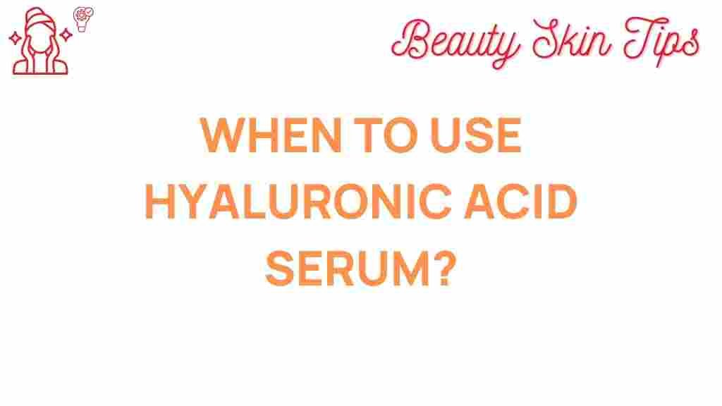 hyaluronic-acid-when-to-use-serum