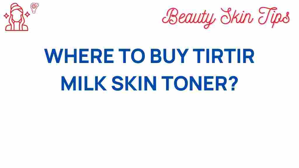 where-to-buy-tirtir-milk-skin-toner