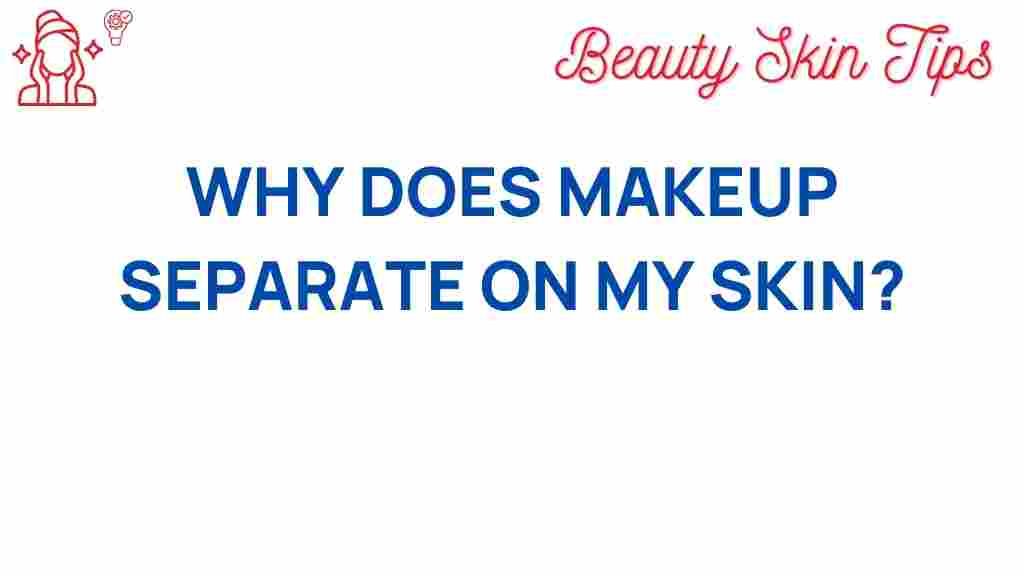 makeup-separation-on-my-skin