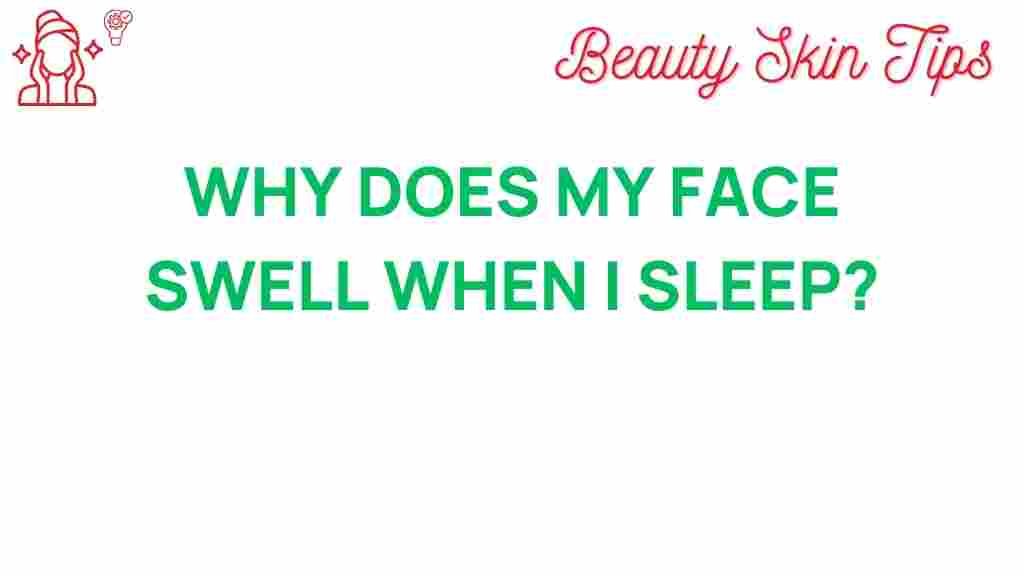 facial-swelling-when-i-sleep