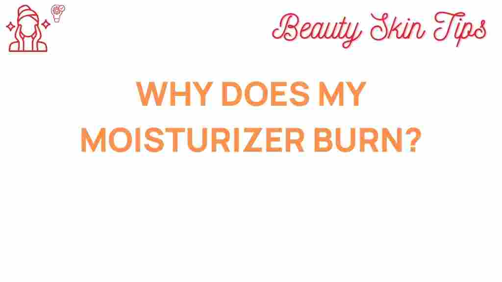 moisturizer-burn-mystery