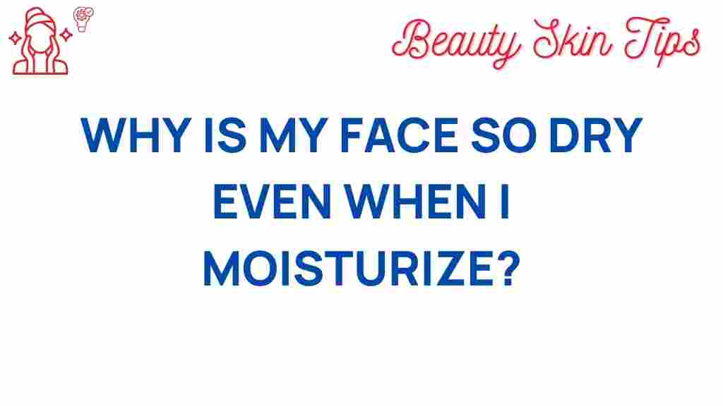 dry-skin-why-even-when-moisturizing