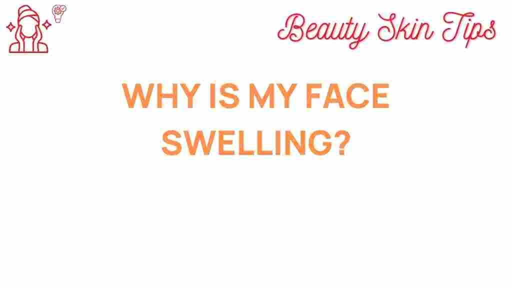 face-swelling-mystery