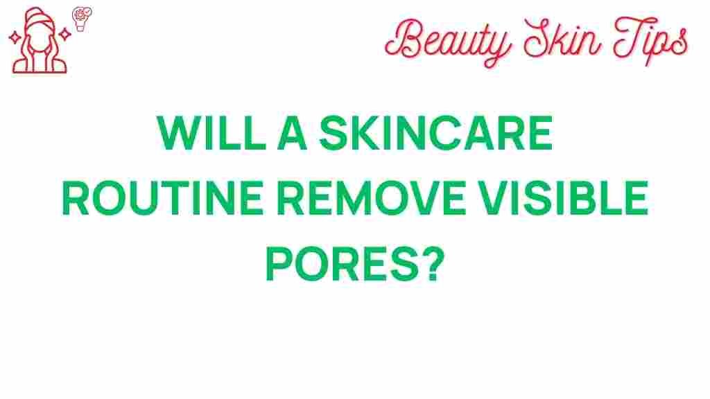 skincare-routine-visible-pores