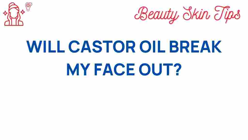 castor-oil-break-out-skin