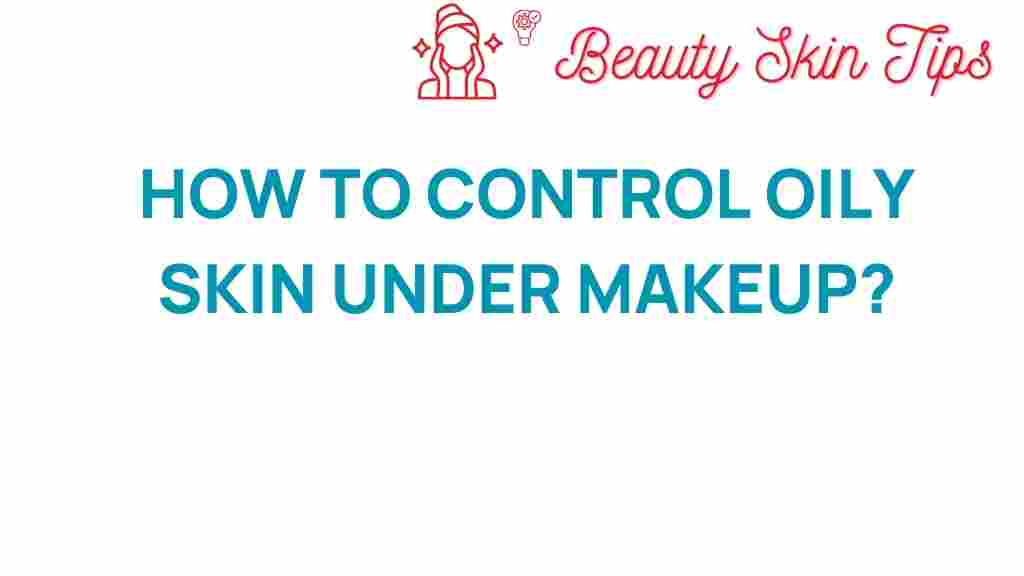 oily-skin-makeup-tips